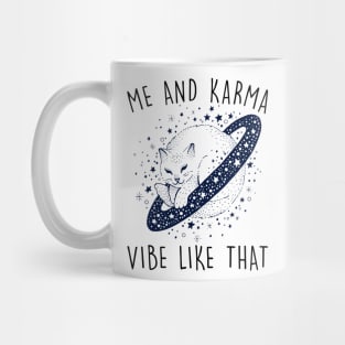 Me and karma Vibe llike that Mug